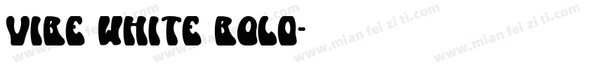 VIBE WHITE Bold字体转换